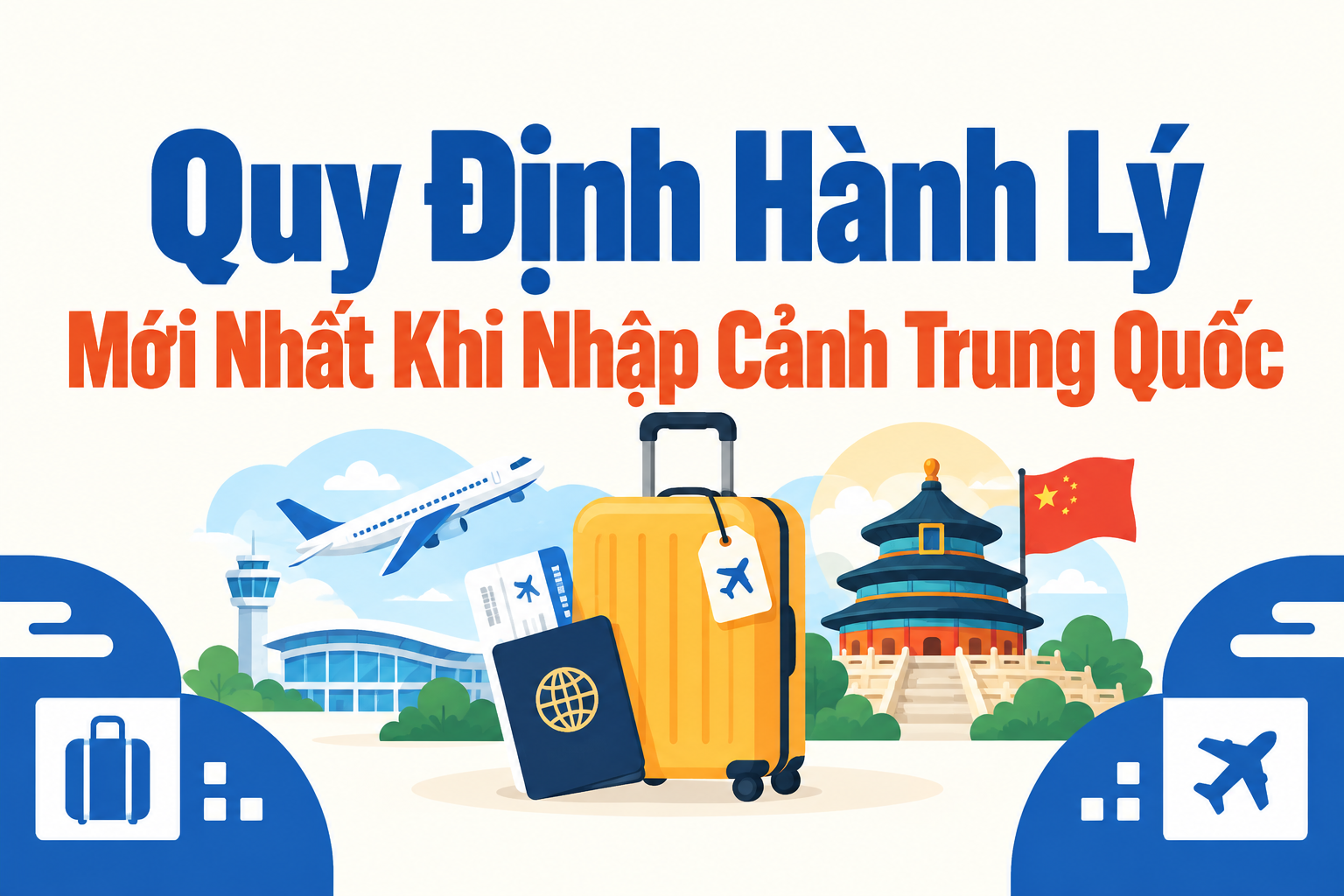 Quy Định Hành Lý Mới Nhất Khi Nhập Cảnh Trung Quốc (Cập Nhật 2026)